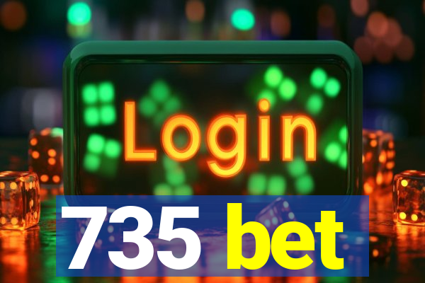 735 bet